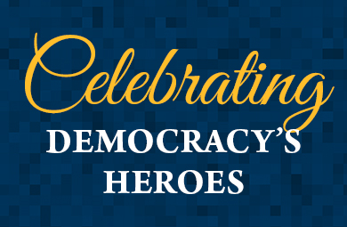 Celebrating Democracy's Heroes