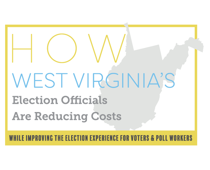 West Virginia Case Study Header West Virginia's Election Officials Are Reducing Costs