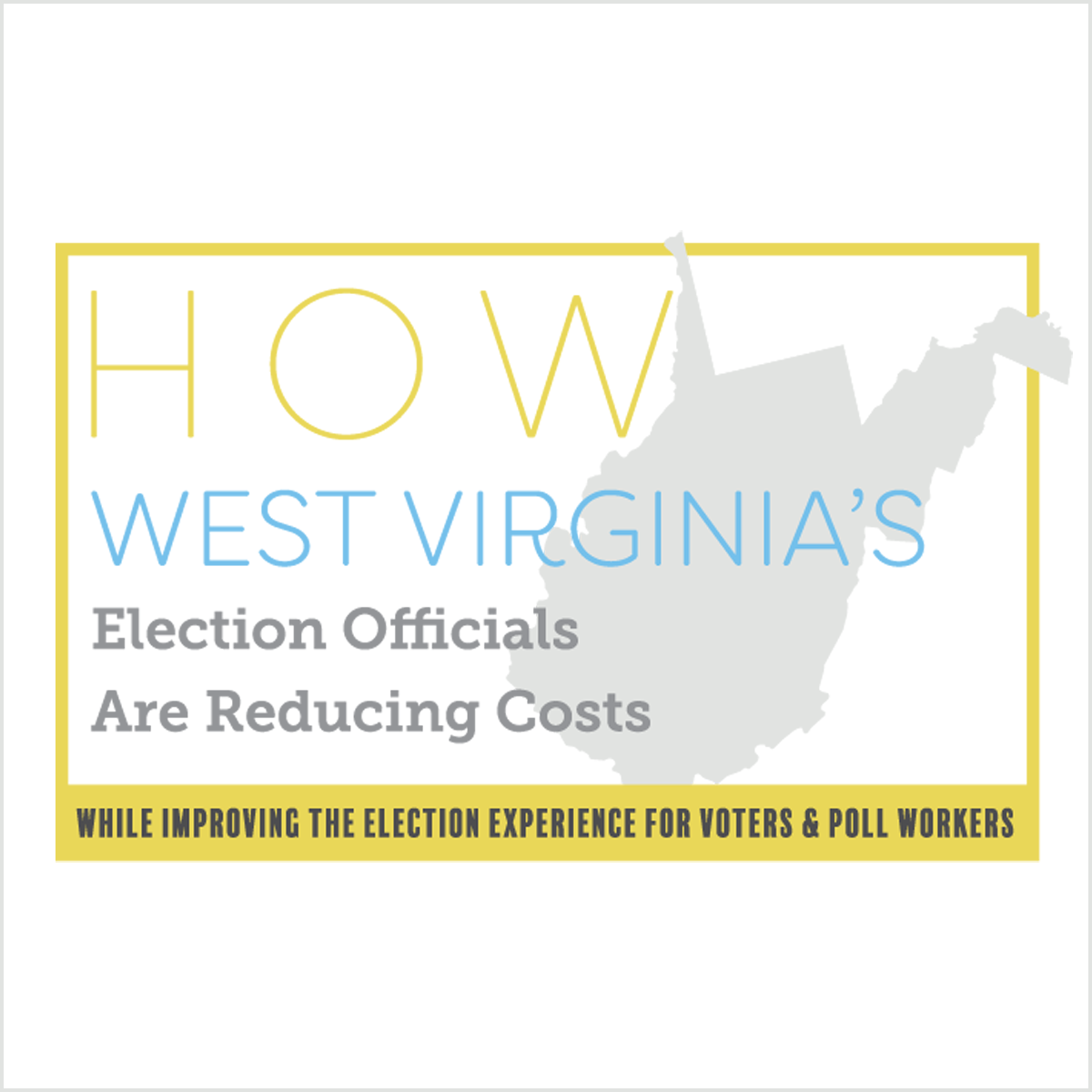 West Virginia Case Study Header 1200x1200 How West Virginia's Election Officials Are Reducing Costs